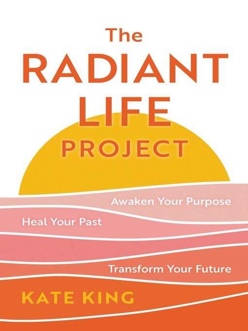 Title details for The Radiant Life Project by Kate King - Available